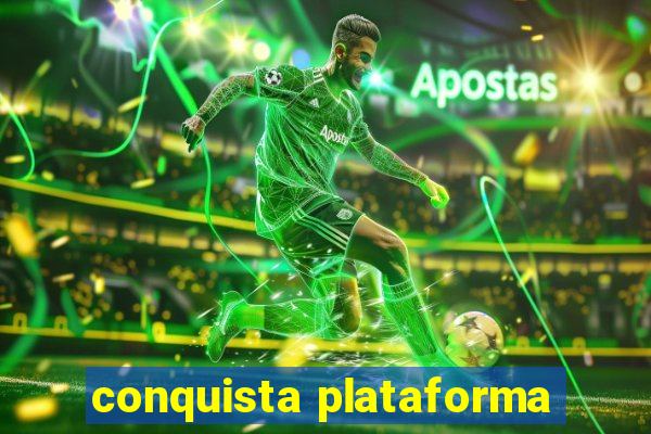 conquista plataforma